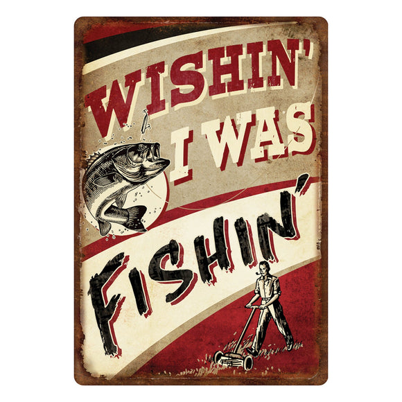 TIN SIGN 12IN X 17IN - WISHIN/FISHIN